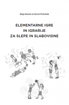 Naslovnica za Elementarne igre in igrarije za slepe in slabovidne