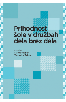 Naslovnica za Prihodnost šole v družbah dela brez dela