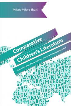Cover for Comparative Children's Literature: Comparative Study of Slovene Children’s Literature in an International Context