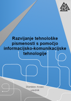 Naslovnica za Razvijanje tehnološke pismenosti s pomočjo informacijsko-komunikacijske tehnologije