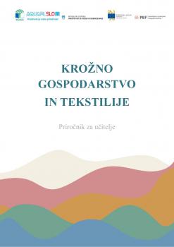 Naslovnica za Krožno gospodarstvo in tekstilije: Priročnik za učitelje