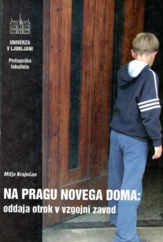 Naslovnica za Na pragu novega doma: oddaja otrok v vzgojni zavod