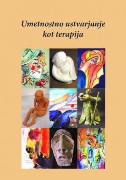Cover for Umetnostno ustvarjanje kot terapija