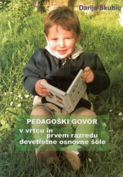 Naslovnica za Pedagoški govor v vrtcu in prvem razredu devetletne osnovne šole