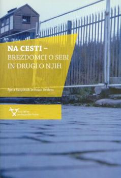 Naslovnica za Na cesti: brezdomci o sebi in drugi o njih