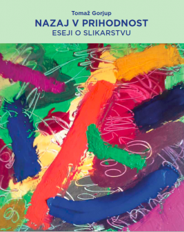 Naslovnica za Nazaj v prihodnost: eseji o slikarstvu