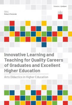 Naslovnica za Innovative Learning and Teaching for Quality Careers of Graduates and Excellent Higher Education: Arts Didactics in Higher Education