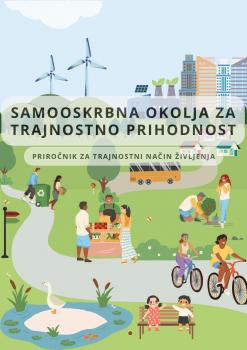 Naslovnica za Samooskrbna okolja za trajnostno prihodnost: Priročnik za trajnostni način življenja