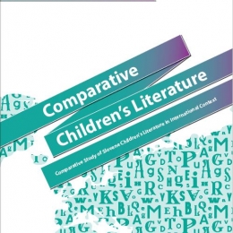Comparative Children's Literature: Comparative Study of Slovene Children’s Literature in an International Context